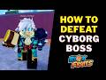 How To Defeat Cyborg Boss in Blox Fruits