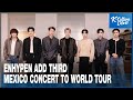 K Enter ENHYPEN Add Third Mexico City Date To BLOOD SAGA World Tour 