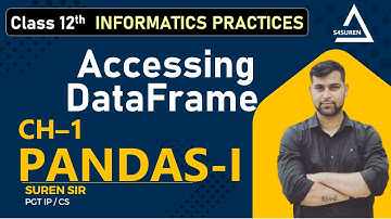 Accessing Data from DataFrame CH-1 Python Pandas-1 Class 12th  INFORMATICS PRACTICES (CBSE/ NCERT)