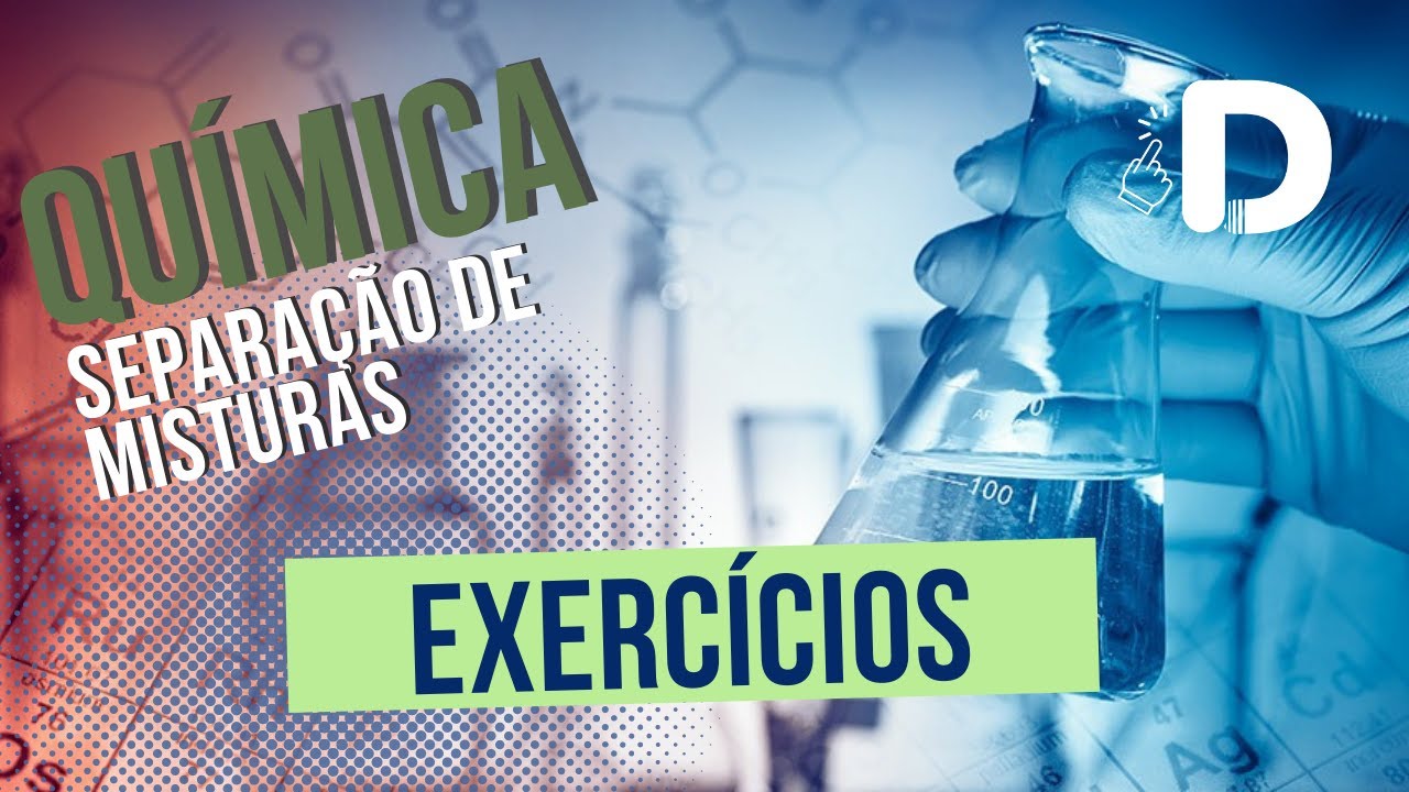 Exercícios - Separação de Misturas - Química Geral - Preparatório Enem ...