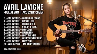 AVRIL LAVIGNE FULL ALBUM COVER AKUSTIK | TWNTYSIX VIBES