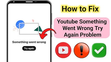 How to Fix YouTube Something went wrong Try again Problem