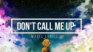 Nightcore Mabel Don't Call Me Up Lyrics