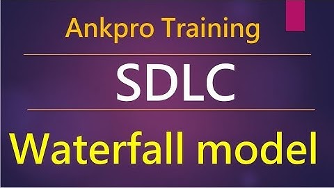 Manual testing 2 - What is Software development life cycle (SDLC)? What is waterfall SDLC model?