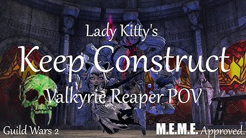 GW2: Keep Construct (Valkyrie Reaper POV)