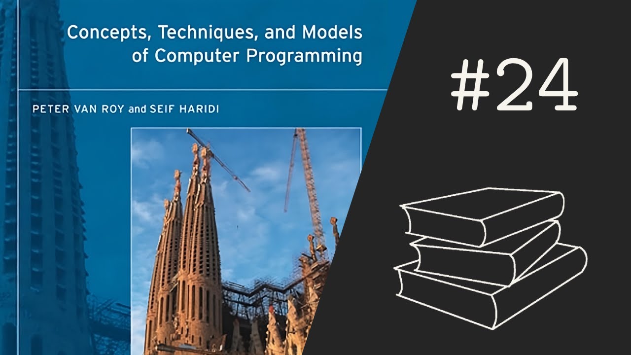 Concepts, Techniques, and Models of Computer Programming #24