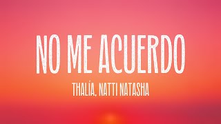 No Me Acuerdo - Thalía, Natti Natasha (Lyrics Video)