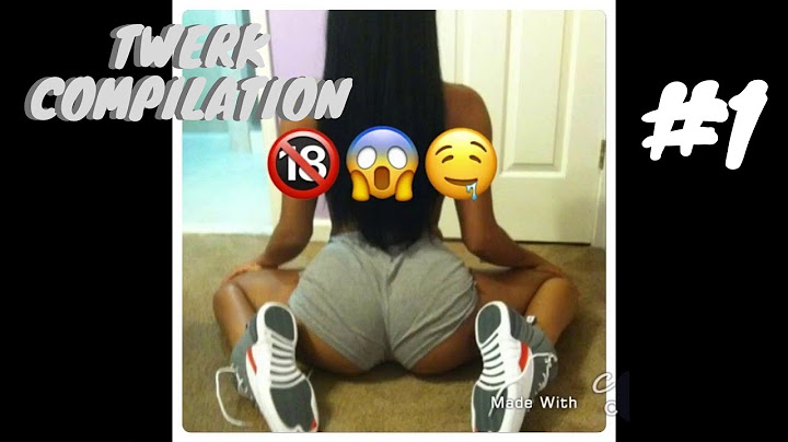 Twerk videos compilation