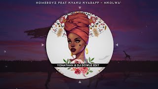 Homeboyz Feat. Kyaku Kyadaff - Nkolwa ( Yonathan & DJ Dowle Edit )