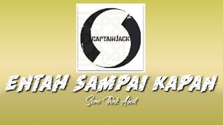 captain jack- entah sampai kapan chord & lirik