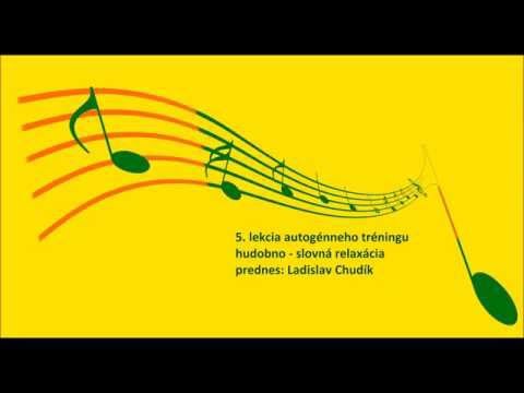autogénny tréning 5. lekcia - hudobno slovná relaxácia