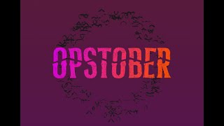 OPSTOBER IS BACK!