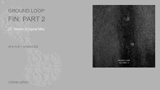 Ground Loop - Venom [Gynoid Audio]