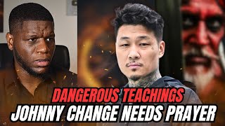 Johnny Chang Needs Our Prayers... He's In Full Blown Heresy! THIS IS BAD!