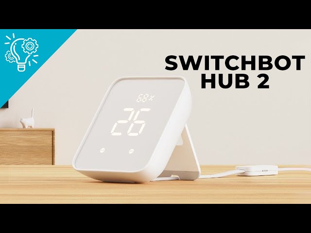 SwitchBot Hub 2 - A Better Solution for Your Smart Home 