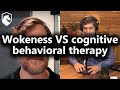 Wokeness Vs Cognitive Behavioral Therapy (Bret Weinstein & Greg Lukianoff)