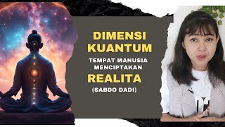 CARA MENJADI 'SABDO DADI' DENGAN MEMANFAATKAN DIMENSI KUANTUM