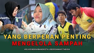 LANTAS SIAPA YANG BERPERAN PENTING DALAM PENGELOLAAN SAMPAH?!