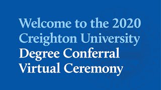 Creighton University Degree-Conferral Virtual Ceremony