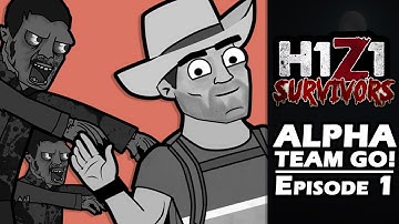 H1Z1 Survivors - H1Z1 Survivors Episode 1: Alpha Team Go!