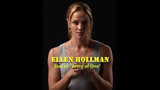 Exclusive Interview with Ellen Hollman, star of Army of One