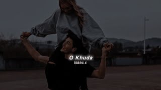 O Khuda (slowed reverb)