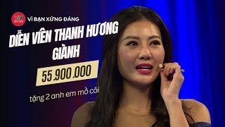 Diễn viên Thanh Hương rớt nước mắt khi giành được gần 56 triệu | Vì bạn xứng đáng