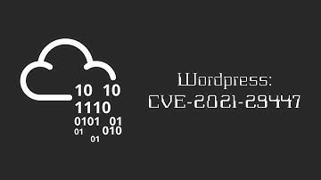 CTF | Wordpress: CVE-2021-29447 |  (Arabic)