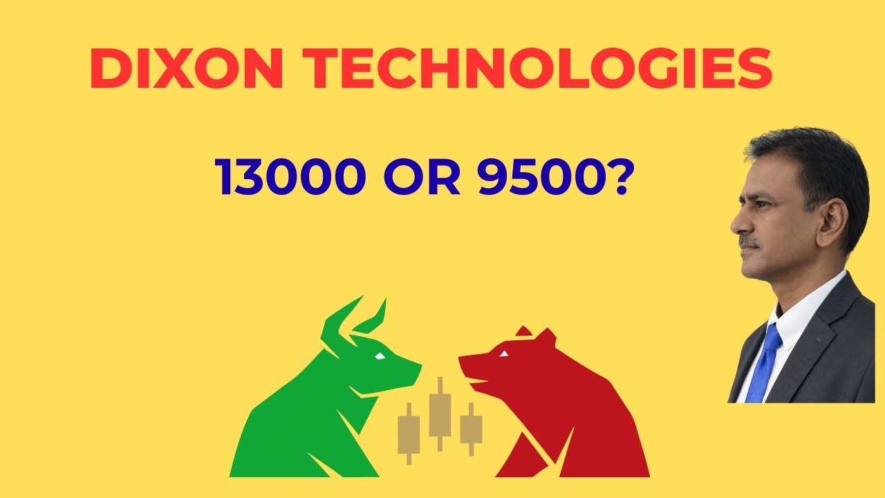 Dixon Technologies Share Price Analysis And Target. 13000 or 9500? Buy Or Sell?