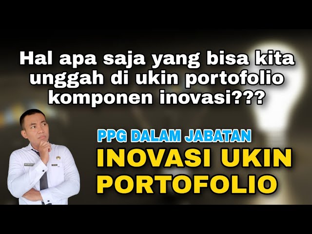 BERKAS INI YANG BISA KITA UNGGAH DI KOMPONEN INOVASI UKIN PORTOFOLIO‼️ PPG DAJAB class=