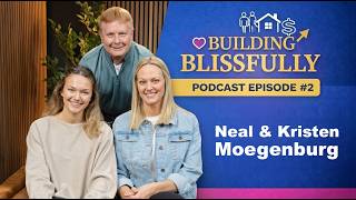 Famous Neal & Kristen Moegenburg | EP 2 | Building Blissfully Net Worth