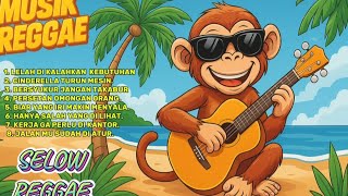 MUSIK REGGAE INDONESIA TERBARU🌴 | LELAH DI KALAHKAN KEBUTUHAN🌴