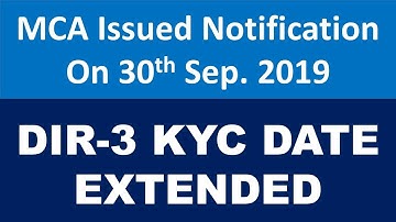 DIR3 KYC MCA Extended due date of filing. Last Date of DIR3 KYC. Due Date of DIR3 KYC.