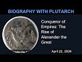Conqueror of Empires: The Rise of Alexander the Great | Biography With Plutarch