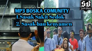 Download lagu MP3 BOSKA COMUNITY || Sasak Sakit Sedok & Bau kenyamen Terbaru