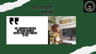 The IT Factor 📺  Blacks in Tech•Episode 143  : Software and UX Engineer