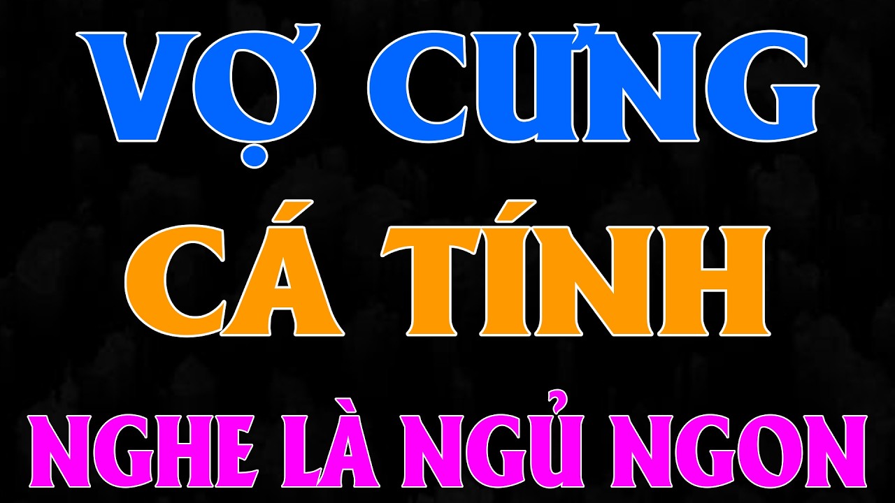 VỢ CƯNG CÁ TÍNH CỦA ÔNG TRÙM Trọn Bộ - Tiểu Thuyết Ngôn Tình Độc Lạ
