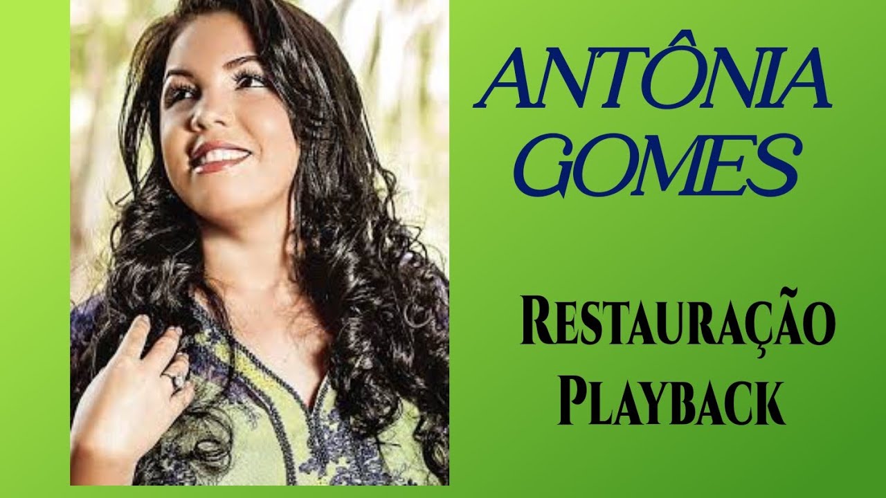 Restauração/Antônia Gomes-Playback Legendado.
