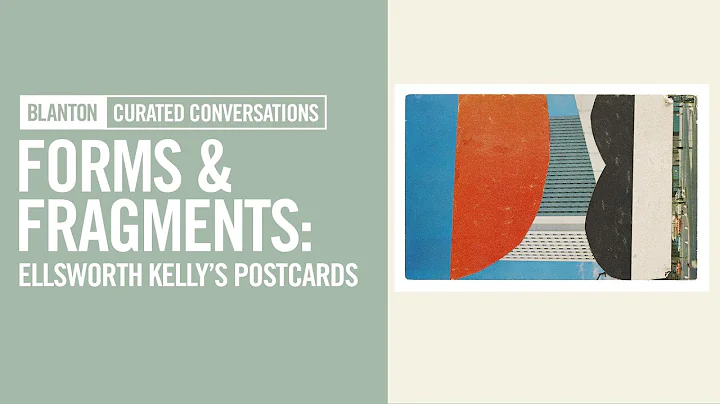 BLANTON CURATED CONVERSATIONS - Forms & Fragments:...