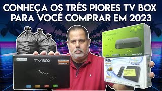 CONHEÇA OS 3 PIORES TV-BOX PARA VOCÊ COMPRAR EM 2023 ?