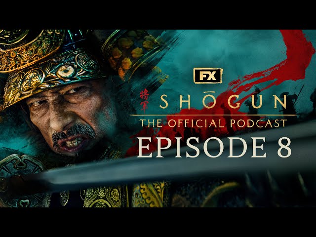 Episode 8 - The Abyss of Life | FX's Shōgun: The Official Podcast class=