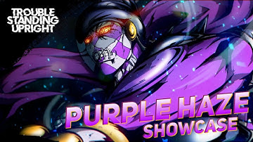 Trouble Standing Upright - Purple Haze Showcase