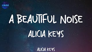 Video thumbnail of "A Beautiful Noise - Alicia Keys (lyrics) ~ 'Cause I have a voice"
