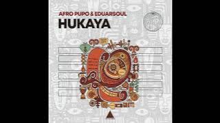 AFRO PUPO - Hukaya (ft. Eduarsoul)