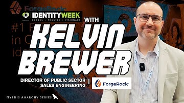 Identity Week Series: Kelvin Brewer of ForgeRock | Ep. 57