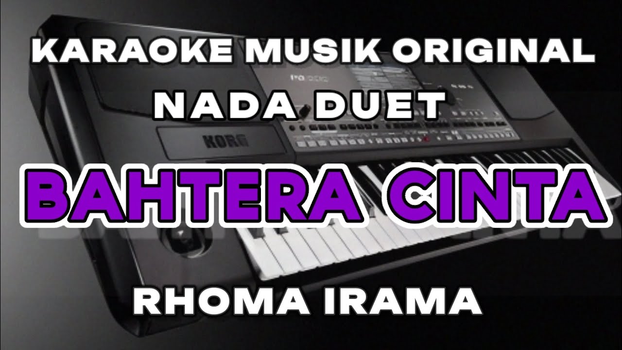 KARAOKE BAHTERA CINTA RHOMA IRAMA NADA DUET VERSI SIMPATIK MUSIK