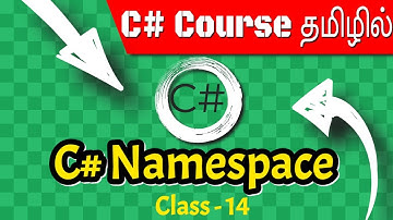 C# Namespace in Tamil (C# Course in Tamil) [Class - 14]
