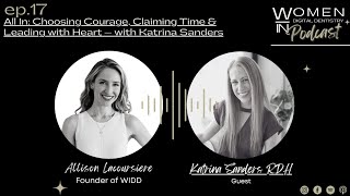 All In: Choosing Courage, Claiming Time & Leading with Heart — with Katrina Sanders