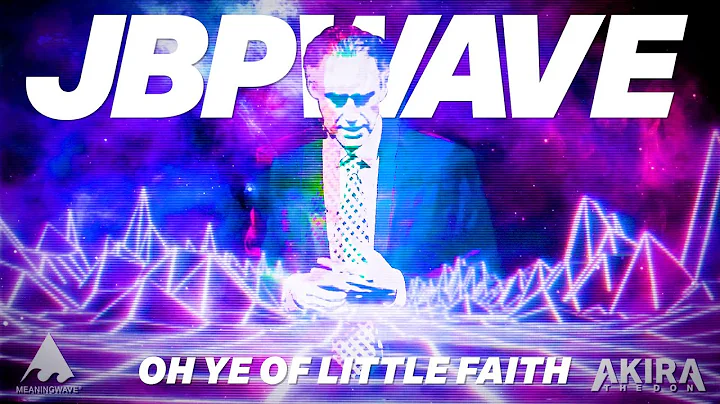 Jordan Peterson & Akira The Don - OH YE OF LITTLE FAITH | Music Video | Meaningwave