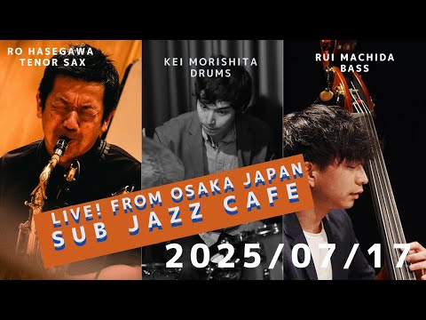 1st set 7月17日(thu)“Osaka Jazz Lives! ”Ro Hasegawa;tenor